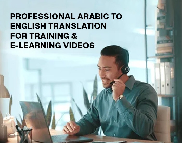 Professional-Arabic-to-English-Translation-for-Training-ELearning-Videos