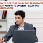 How-to-Get-Your-Saudi-PCC-Translated-from-Arabic-to-English-saudi-pcc-translation