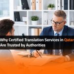 Why-Certified-Translation-Services-in-Qatar-Are-Trusted-by-Authorities
