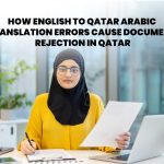 How-English-to-Qatar-Arabic-Translation-Errors-Cause-Document-Rejection-in-Qatar