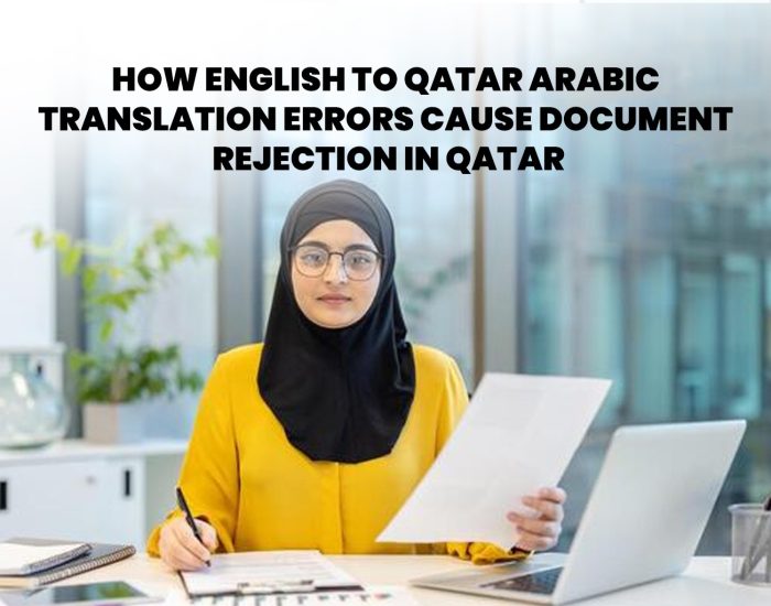 How-English-to-Qatar-Arabic-Translation-Errors-Cause-Document-Rejection-in-Qatar