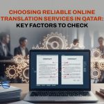 Choosing-Reliable-Online-Translation-Services-in-Qatar-Key-Factors-to-Check