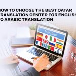 How-to-Choose-the-Best-Qatar-Translation-Center-for-English-to-Arabic-Translation